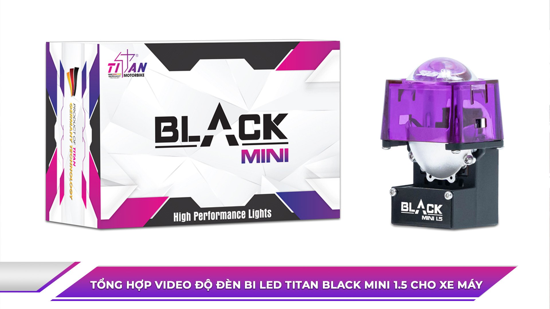 TỔNG HỢP VIDEO ĐỘ ĐÈN BI LED TITAN BLACK MINI 1.5 CHO XE MÁY